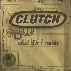 Clutch : Robot Hive - Exodus